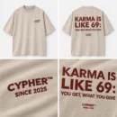 Karma Is Like 69 Oversized T-Shirt | Cypher Clothing